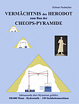 The third book of the author H. Neubacher: VERMÄCHTNIS des HERODOT zum Bau der CHEOPS-PYRAMIDE Jahrtausende altes Mysterium gelüftet: 100.000 Mann - Hydrostatik - 230 Steinhebemaschinen